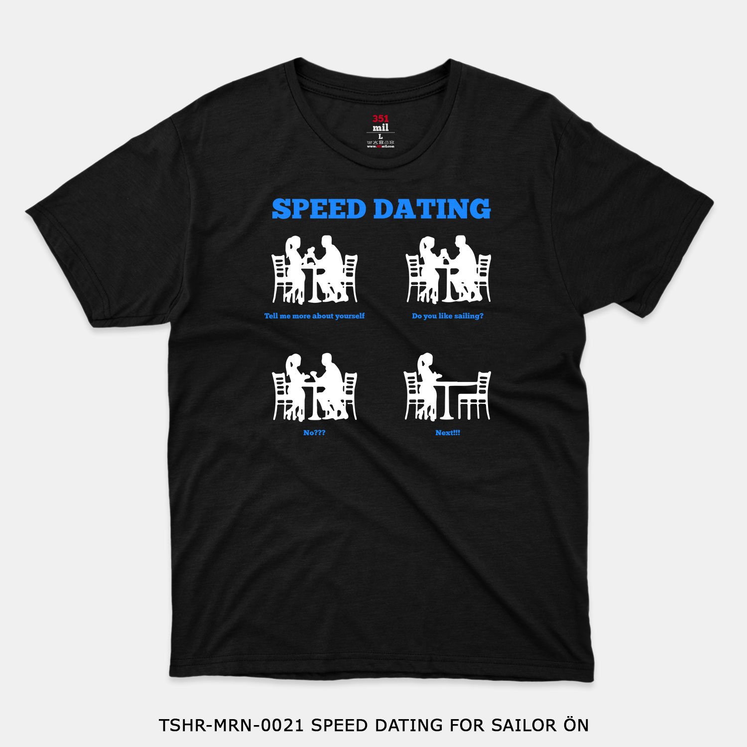 351mil T-Shirt TSHR-MRN-0021 SPEED DATING FOR SAILOR