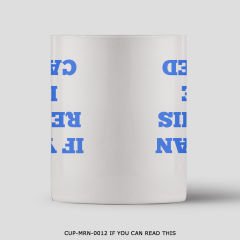 351mil Mug CUP-MRN-0012 IF YOU CAN READ THIS