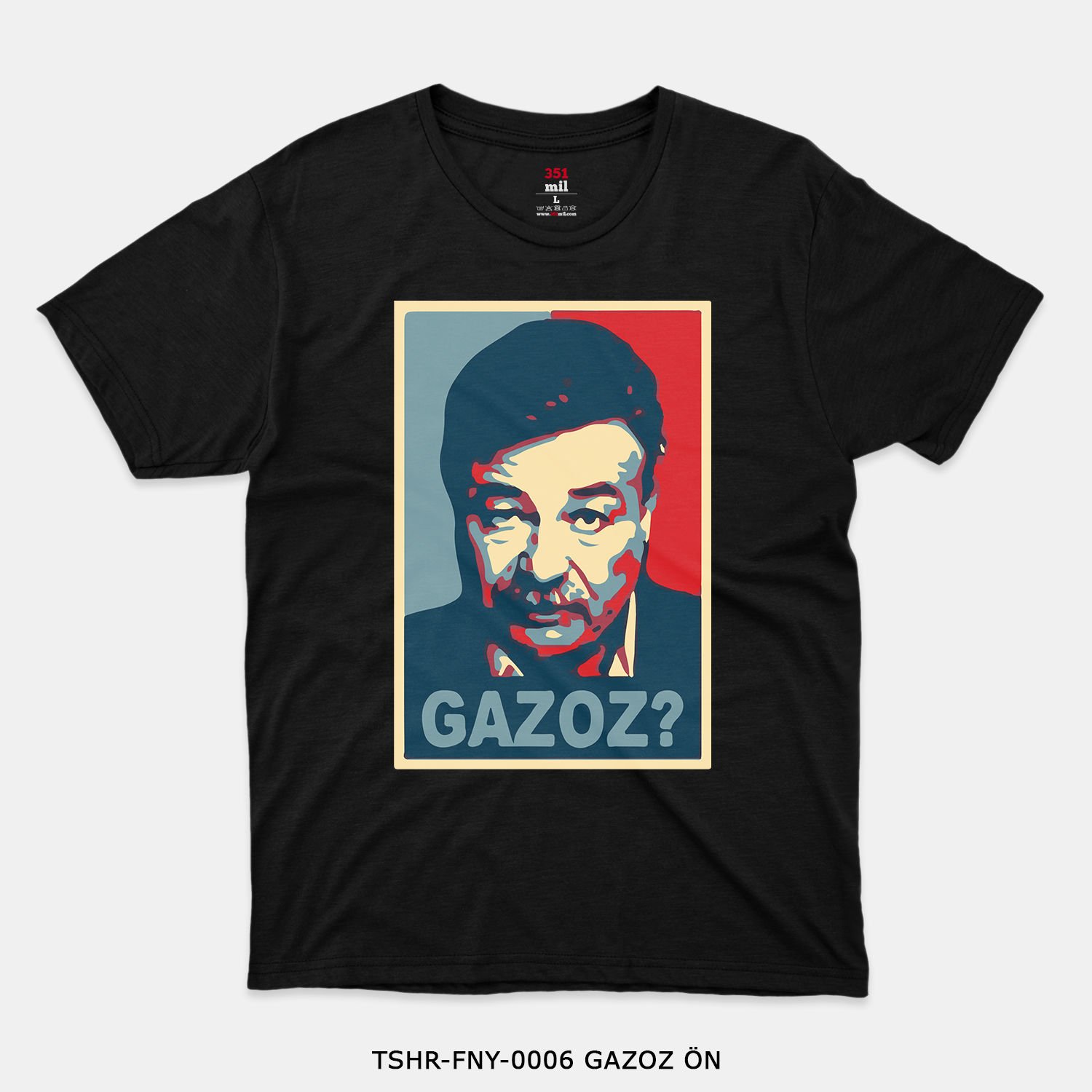 351mil T-Shirt TSHR-FNY-0006 GAZOZ