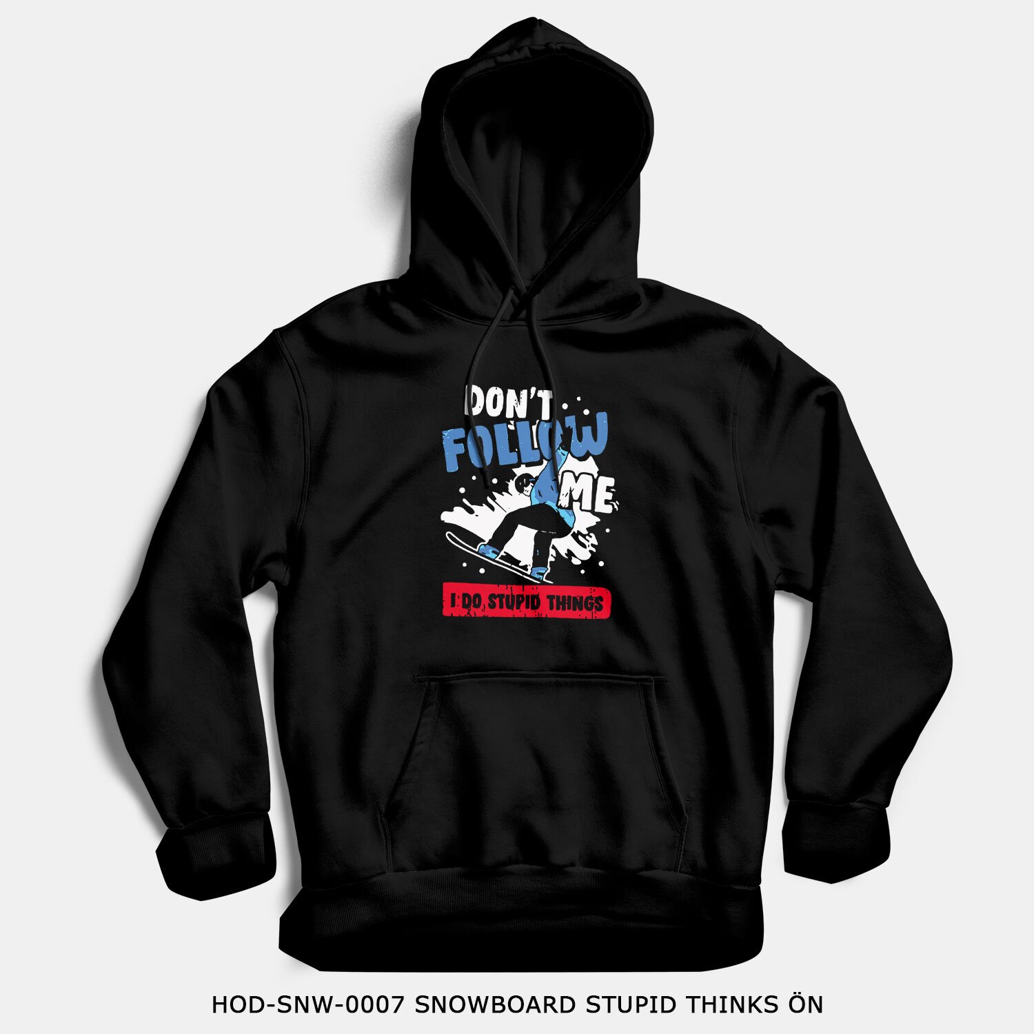 351mil Hoodie HOD-SNW-0007 SNOWBOARD STUPID THINKS