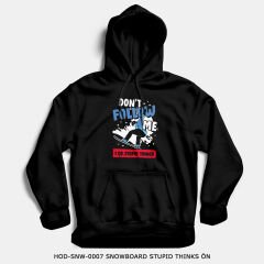 351mil Hoodie HOD-SNW-0007 SNOWBOARD STUPID THINKS