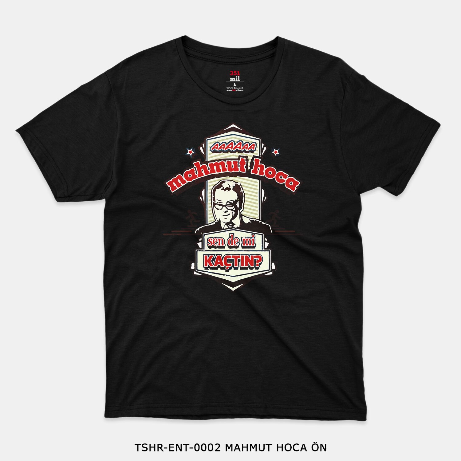 351mil T-Shirt TSHR-ENT-0002 MAHMUT HOCA