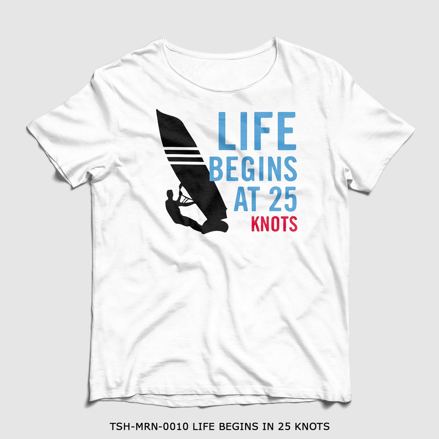 351mil T-Shirt TSH-MRN-0010 LIFE BEGINS IN 25 KNOTS