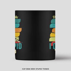 351mil Mug CUP-SNW-0004 STUPID THINKS