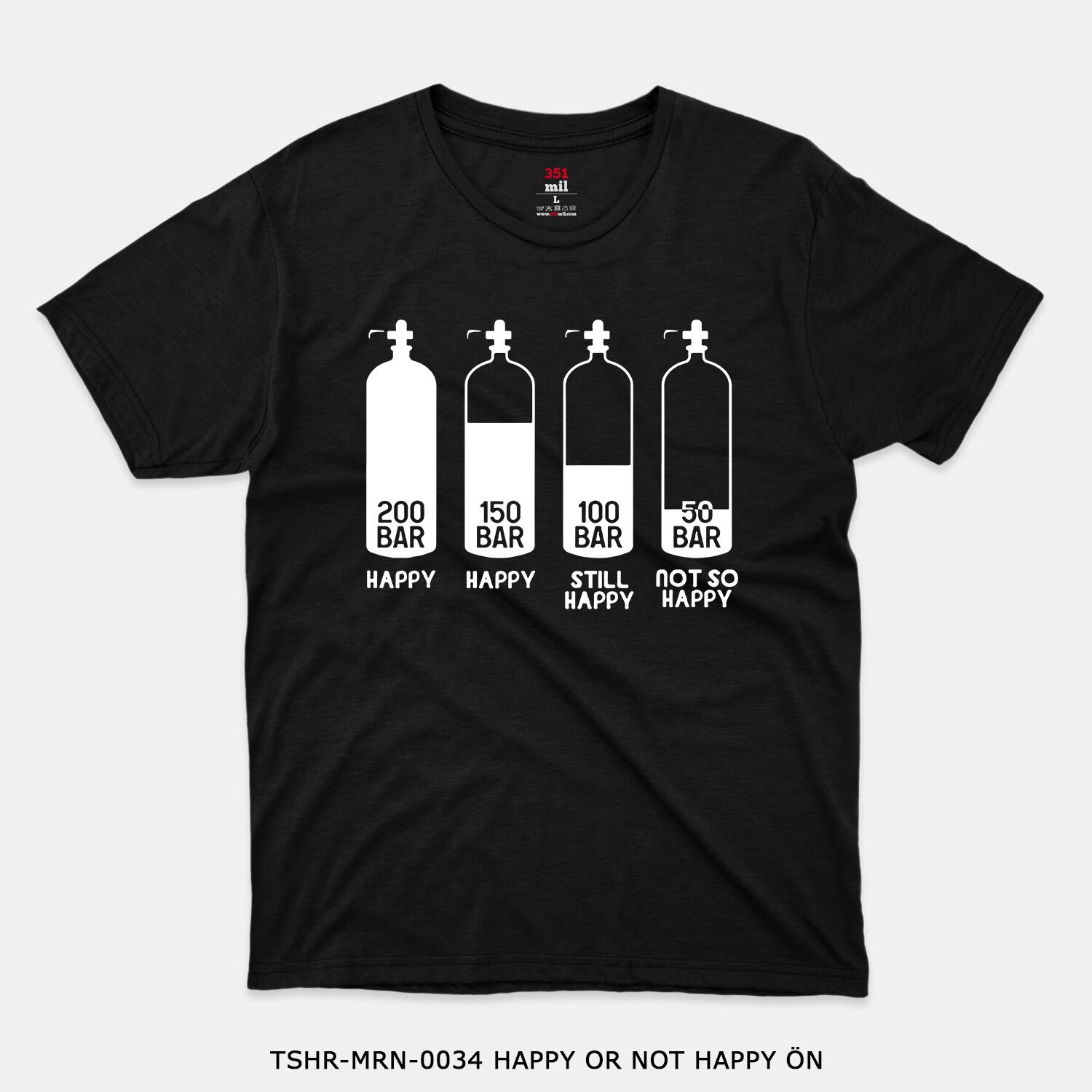 351mil T-Shirt TSHR-MRN-0034 HAPPY OR NOT HAPPY