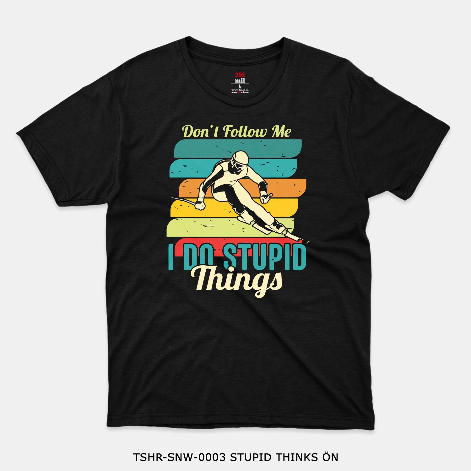 351mil T-Shirt TSHR-SNW-0003 STUPID THINKS
