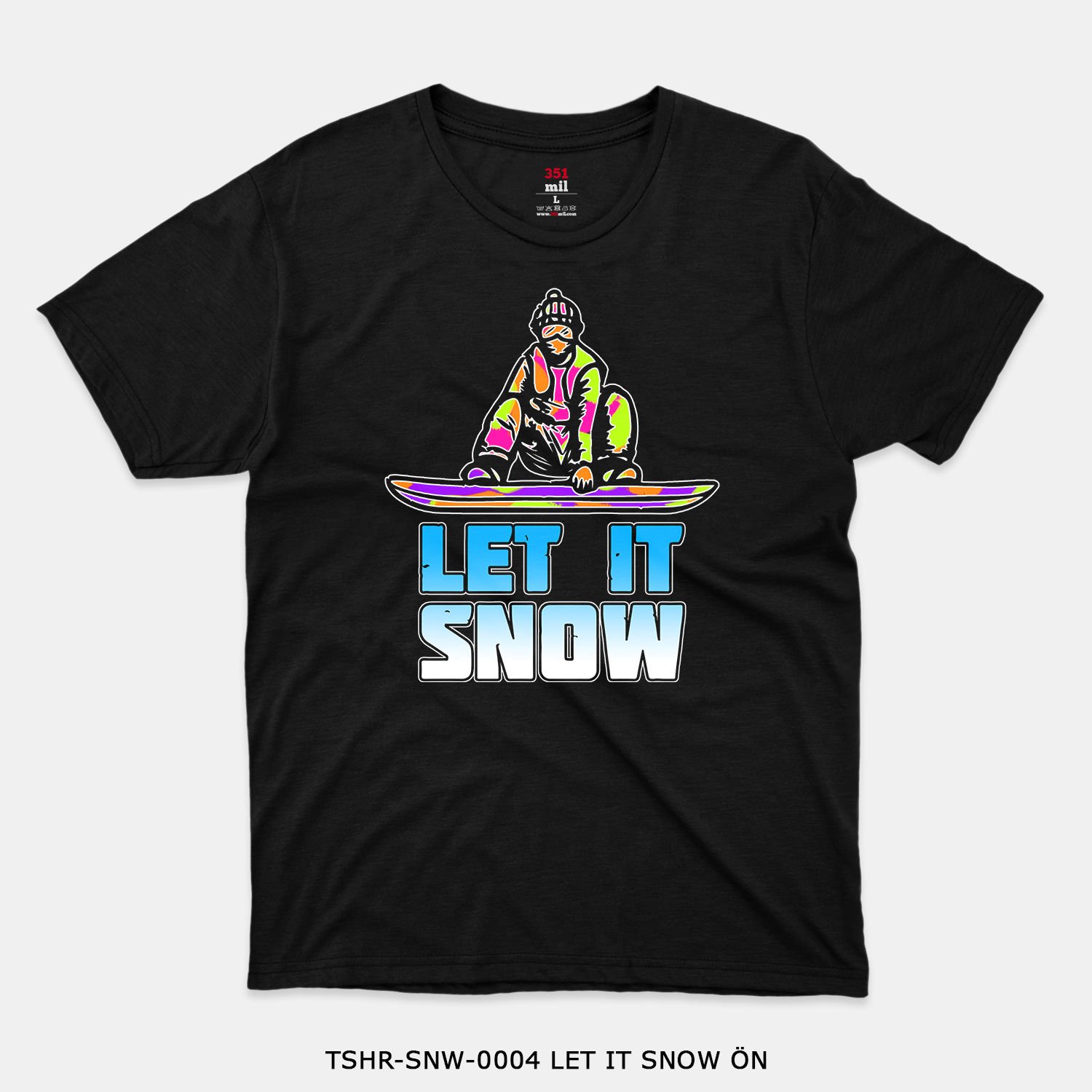 351mil T-Shirt TSHR-SNW-0004 LET IT SNOW