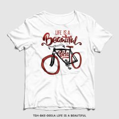 351mil T-Shirt TSH-BKE-0001 LIFE IS A BEAUTIFUL