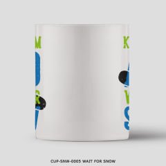 351mil Mug CUP-SNW-0005 WAIT FOR SNOW
