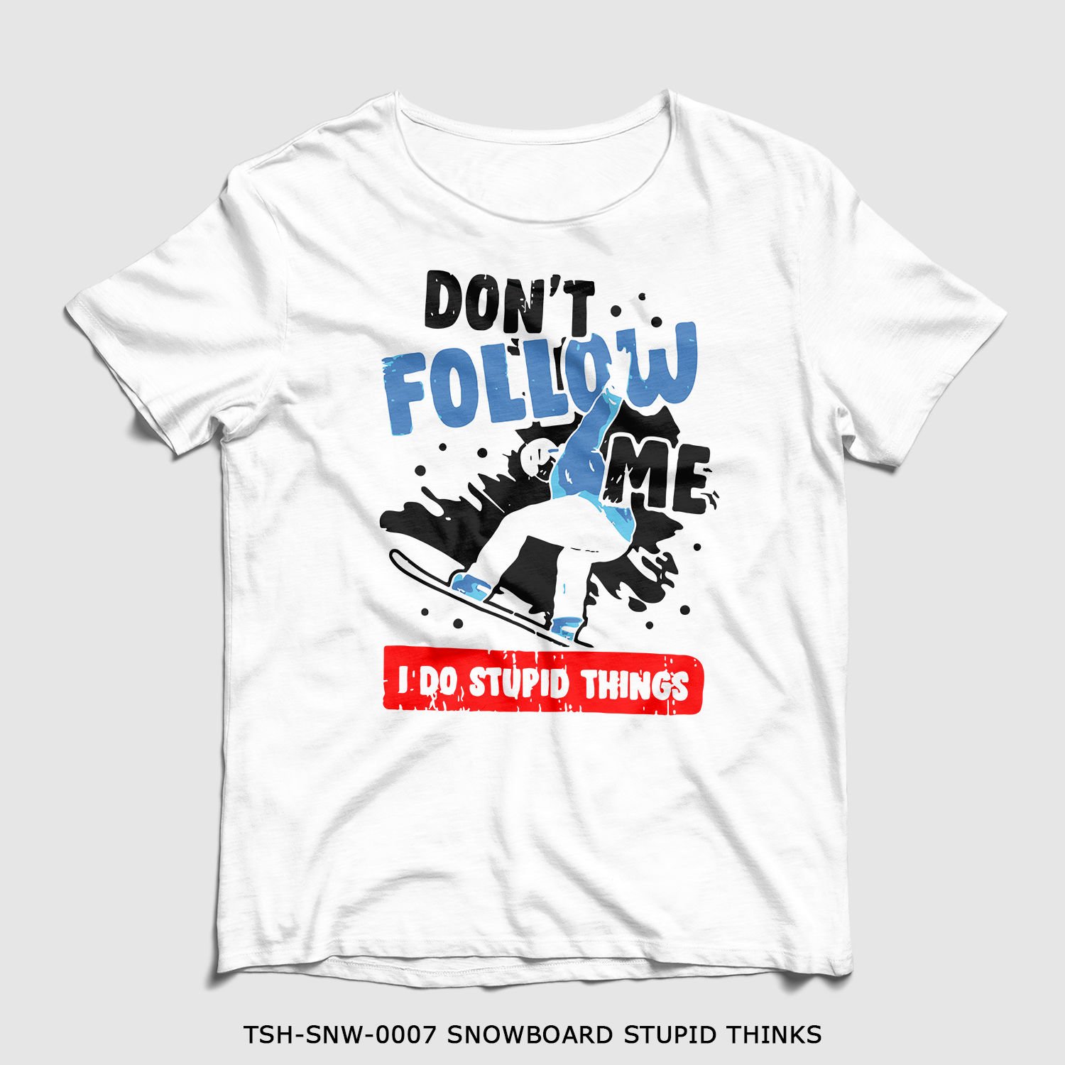 351mil T-Shirt TSH-SNW-0007 SNOWBOARD STUPID THINKS