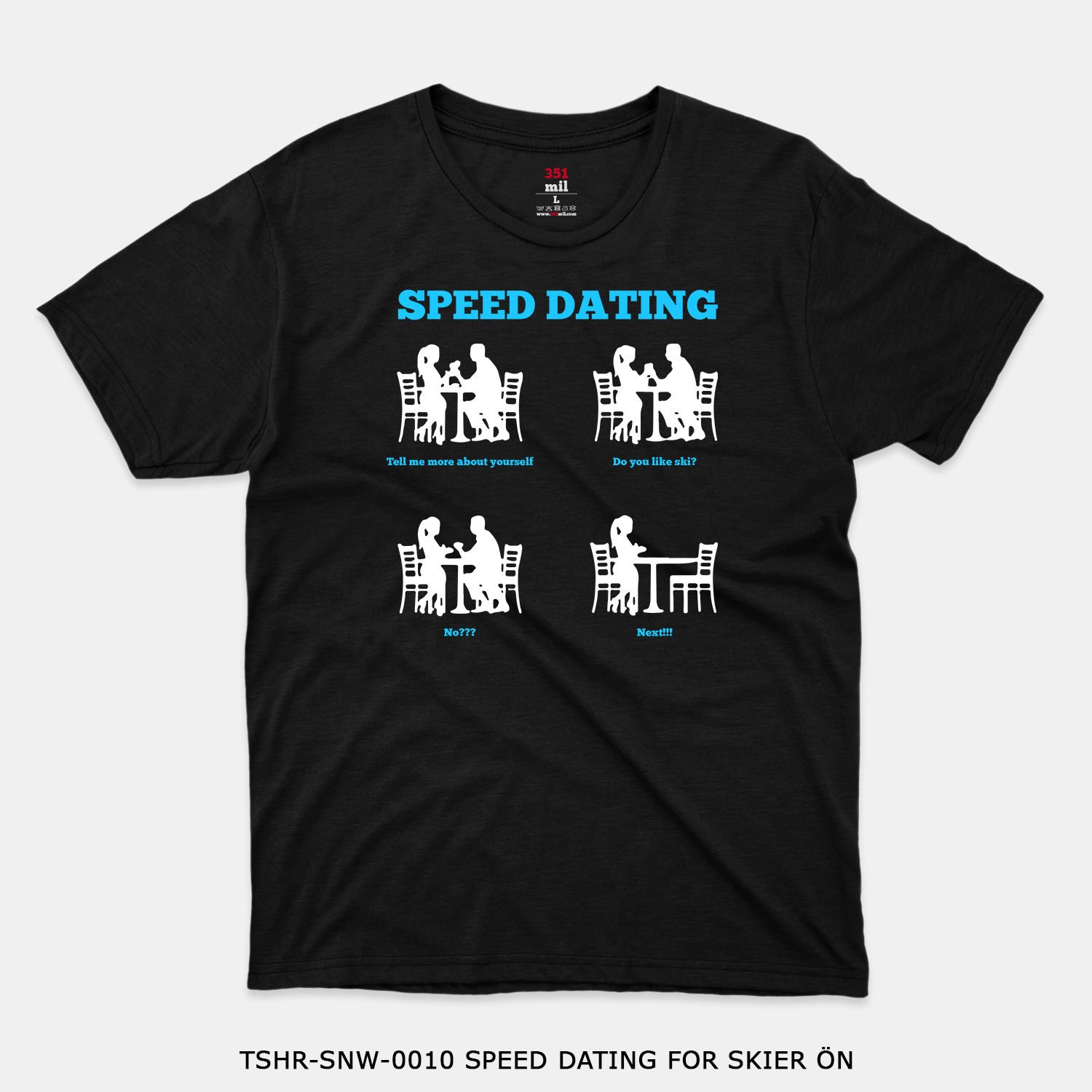 351mil T-Shirt TSHR-SNW-0010 SPEED DATING FOR SKIER