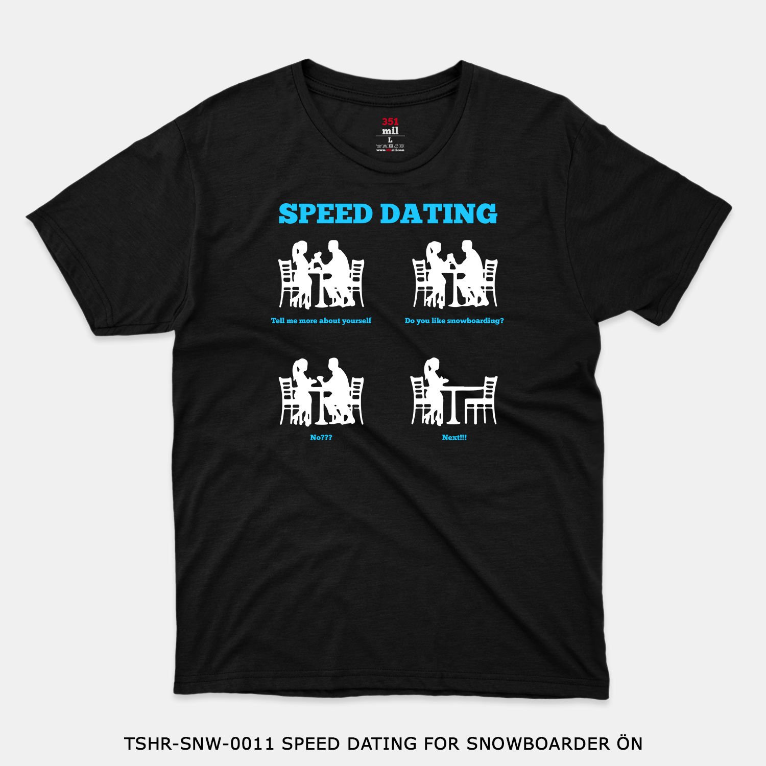 351mil T-Shirt TSHR-SNW-0011 SPEED DATING FOR SNOWBOARDER