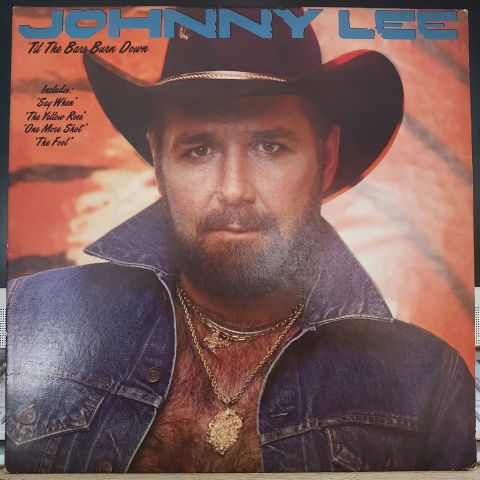 Johnny Lee (3) – 'Til The Bars Burn Down LP PLAK