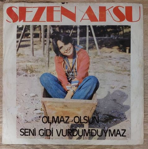 Sezen Aksu – Olmaz Olsun / Seni Gidi Vurdumduymaz 45LİK PLAK