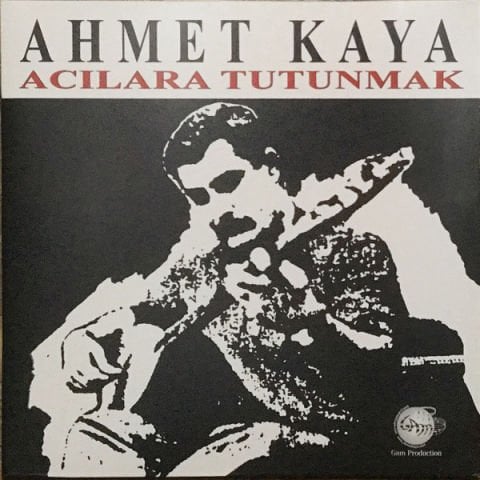 AHMET KAYA - ACILARA TUTUNMAK LP PLAK