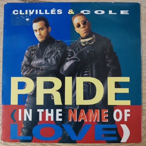 Clivillés & Cole – Pride (In The Name Of Love) 45LİK PLAK