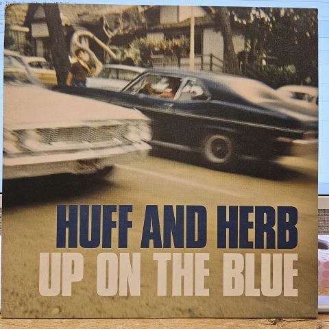 Huff & Herb – Up On The Blue LP PLAK