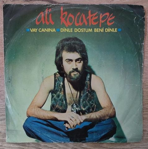 Ali Kocatepe – Vay Canına / Dinle Dostum Beni Dinle 45LİK PLAK