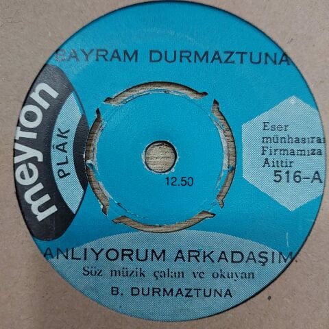 BAYRAM DURMAZTUNA - ANLIYORUM ARKADAŞ 45LİK PLAK