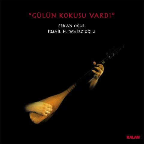 Erkan Oğur, İsmail H. Demircioğlu* – Gülün Kokusu Vardı LP PLAK