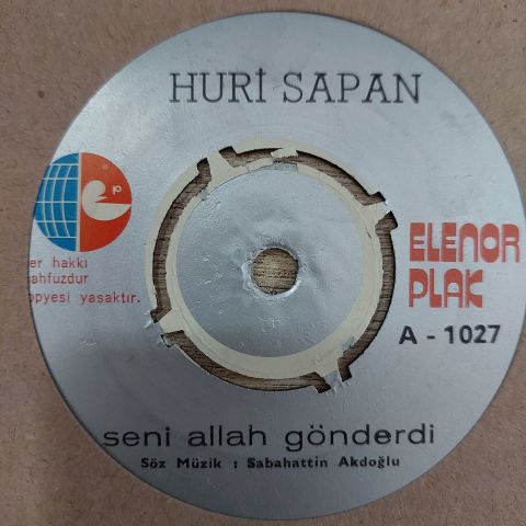 HURİ SAPAN - SENİ ALLAH GÖNDERDİ 45LİK PLAK