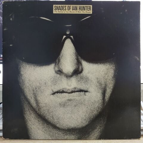 Ian Hunter – Shades Of Ian Hunter (The Ballad Of Ian Hunter & Mott The Hoople) LP PLAK