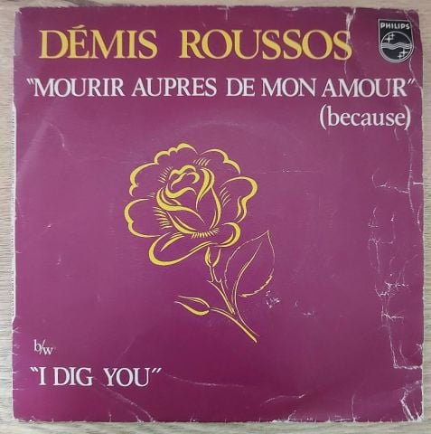 Démis Roussos – Mourir Auprès De Mon Amour (Because) / I Dig You 45LİK PLAK