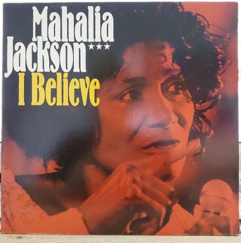 Mahalia Jackson – I Believe LP PLAK