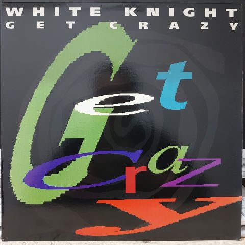 White Knight – Get Crazy LP PLAK