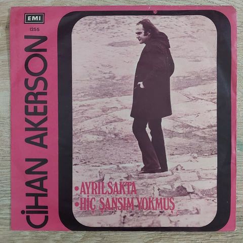 Cihan Akerson – Ayrılsakta / Hiç Şansım Yokmuş 45LİK PLAK