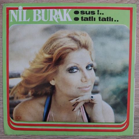 Nil Burak – Sus / Tatlı Tatlı 45LİK PLAK