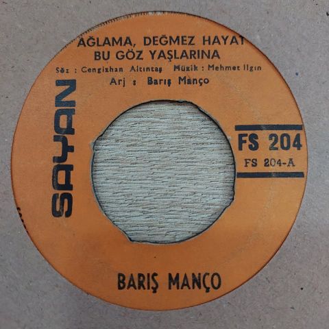 BARIŞ MANÇO - AĞLAMA DEĞMEZ HAYAT 45LİK PLAK