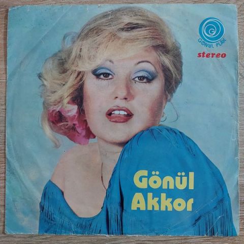 Gönül Akkor – Dost Bildiklerim / Bu Ne Acaip Dünya 45LİK PLAK