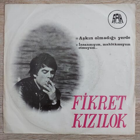 Fikret Kızılok – Aşkın Olmadığı Yerde / İnsanmıyım, Mahlûkmuyum 45LİK PLAK