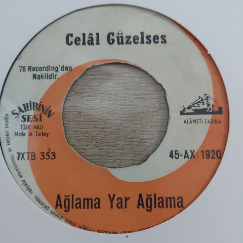 DİYARBAKIRLI CELAL GÜZELSES - AĞLAMA YAR AĞLAMA 45LİK PLAK