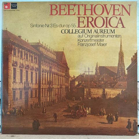 Beethoven* - Collegium Aureum, Franzjosef Maier – Symphony No. 3 Eroica In E-Flat Op.55 On Original Instruments LP PLAK