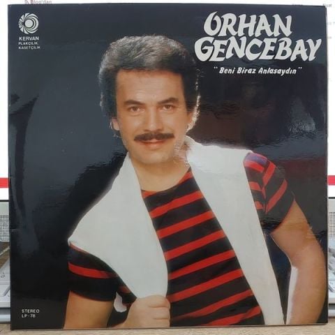 ORHAN GENCEBAY - BENİ BİRAZ ANLASAYDIN LP PLAK