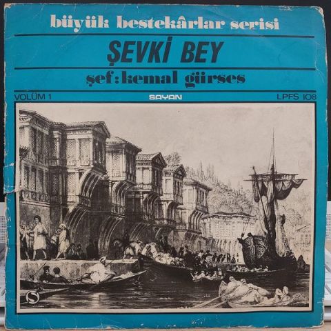 Kemal Gürses – Büyük Bestekarlar Serisi Şevki Bey LP PLAK