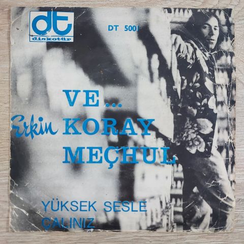 ERKİN KORAY - VE ERKİN KORAY 45LİK PLAK