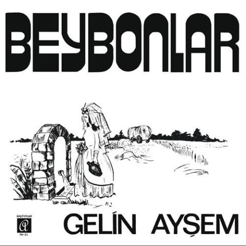 Beybonlar – Gelin Ayşem / Nenni 45LİK PLAK