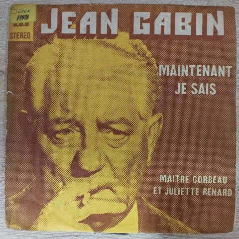 Jean Gabin – Maintenant Je Sais / Maitre Corbeau Et Juliette Renard 45LİK PLAK