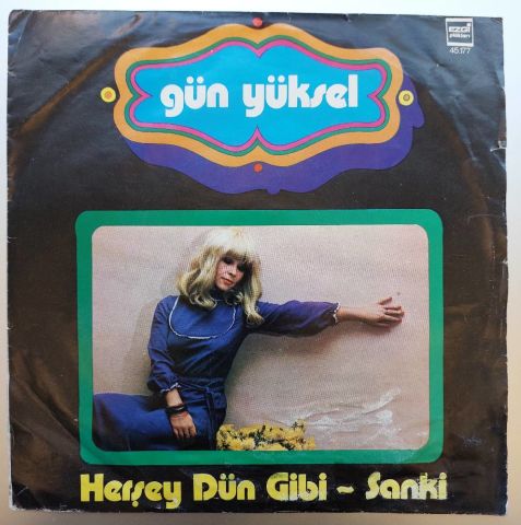 Gün Yüksel – Her Şey Dün Gibi / Sanki 45LİK PLAK