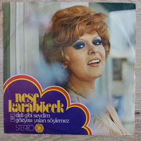 Neşe Karaböcek – Deli Gibi Sevdim / Gözyaşı Yalan Söylemez 45LİK PLAK