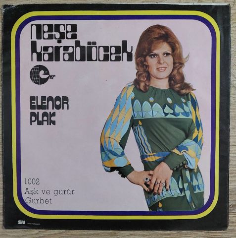 Neşe Karaböcek – Aşk ve Gurur / Gurbet 45LİK PLAK