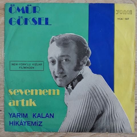 Ömür Göksel – Sevemem Artık / Yarım Kalan Hikâyemiz 45LİK PLAK