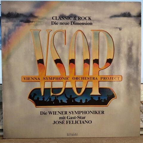 VSOP Vienna Symphonic Orchestra Project* / Die Wiener Symphoniker* Mit Gast-Star José Feliciano – Classic & Rock - Die Neue Dimension LP PLAK