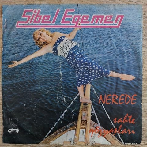 Sibel Egemen – Nerede / Sahte Gözyaşları 45LİK PLAK