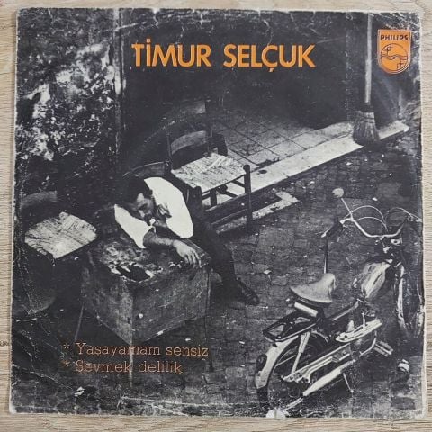 Timur Selçuk – Yaşayamam Sensiz / Sevmek Delilik 45LİK PLAK