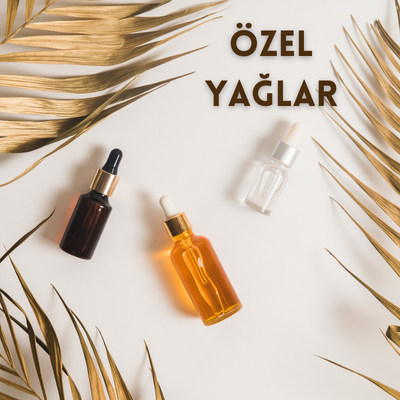 Özel Yağlar ve Doğal Kokular