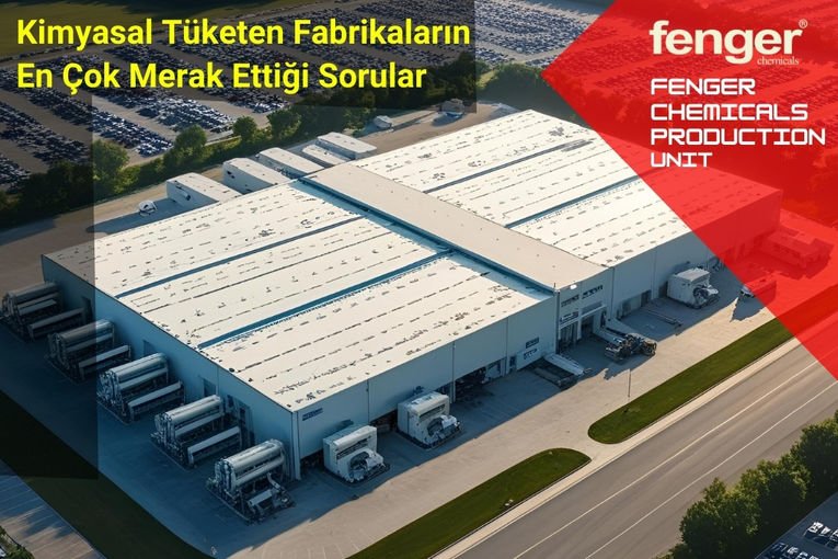 Kimyasal Tüketen Fabrikaların En Çok Merak Ettiği Sorular